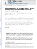 Cover page: Relationship between 7T MR-angiography features of vascular injury and cognitive decline in young brain tumor patients treated with radiation therapy