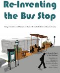 Cover page: Re-Inventing the Bus Stop: Design Guidelines and Analysis for Transit-Friendly Parklets in Alameda County