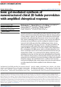 Cover page of Ionic gel-mediated synthesis of nanostructured chiral 2D halide perovskites with amplified chiroptical response