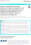 Cover page: Impact of intermittent preventive treatment of malaria in pregnancy with dihydroartemisinin-piperaquine versus sulfadoxine-pyrimethamine on the incidence of malaria in infancy: a randomized controlled trial
