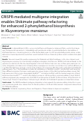 Cover page: CRISPR-mediated multigene integration enables Shikimate pathway refactoring for enhanced 2-phenylethanol biosynthesis in Kluyveromyces marxianus.