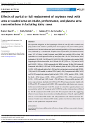 Cover page: Effects of partial or full replacement of soybean meal with urea or coated urea on intake, performance, and plasma urea concentrations in lactating dairy cows.