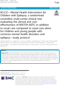 Cover page: M.I.C.E-Mental Health Intervention for Children with Epilepsy: a randomised controlled, multi-centre clinical trial evaluating the clinical and cost-effectiveness of MATCH-ADTC in addition to usual care compared to usual care alone for children and young people with common mental health disorders and epilepsy-study protocol.