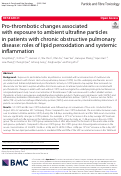 Cover page: Pro-thrombotic changes associated with exposure to ambient ultrafine particles in patients with chronic obstructive pulmonary disease: roles of lipid peroxidation and systemic inflammation.