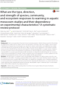 Cover page: What are the type, direction, and strength of species, community, and ecosystem responses to warming in aquatic mesocosm studies and their dependency on experimental characteristics? A systematic review protocol