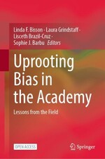 Cover page: Uprooting Bias in the Academy:&nbsp;Lessons from the Field