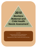 Cover page: 2010 Montana Maternal and Child Health Needs Assessment