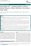 Cover page: The relation of C--reactive protein to chronic kidney disease in African Americans: the Jackson Heart Study.