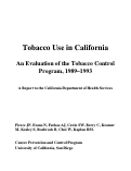 Cover page: Tobacco Use in California: An Evaluation of the Tobacco Control Program, 1989-1993.  A Report to the  California Department of Health Services