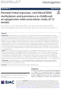 Cover page: Prenatal metal exposure, cord blood DNA methylation and persistence in childhood: an epigenome-wide association study of 12 metals.