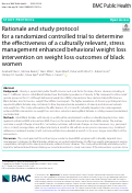 Cover page: Rationale and study protocol for a randomized controlled trial to determine the effectiveness of a culturally relevant, stress management enhanced behavioral weight loss intervention on weight loss outcomes of black women