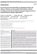 Cover page: In vivo porcine characterization of atrial lesion safety and efficacy utilizing a circular pulsed‐field ablation catheter including assessment of collateral damage to adjacent tissue in supratherapeutic ablation applications