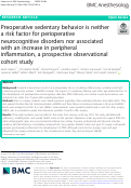 Cover page: Preoperative sedentary behavior is neither a risk factor for perioperative neurocognitive disorders nor associated with an increase in peripheral inflammation, a prospective observational cohort study