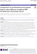Cover page: Comparison of synthesized and acquired high b-value diffusion-weighted MRI for detection of prostate cancer