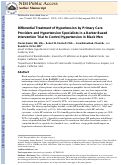 Cover page: Differential Treatment of Hypertension by Primary Care Providers and Hypertension Specialists in a Barber-Based Intervention Trial to Control Hypertension in Black Men