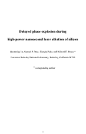 Cover page: Delayed phase explosion during high-powered nanosecond laser ablation of silicon