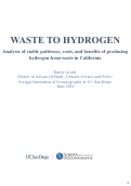 Cover page: Waste to Hydrogren: Analysis of viable pathways, costs, and benefits of producing hydrogen from waste in California