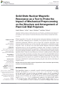 Cover page: Solid-State Nuclear Magnetic Resonance as a Tool to Probe the Impact of Mechanical Preprocessing on the Structure and Arrangement of Plant Cell Wall Polymers