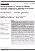 Cover page: Pathways to post‐traumatic stress disorder and alcohol dependence: Trauma, executive functioning, and family history of alcoholism in adolescents and young adults