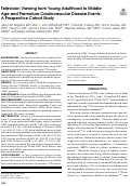 Cover page: Television Viewing from Young Adulthood to Middle Age and Premature Cardiovascular Disease Events: A Prospective Cohort Study.