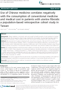 Cover page: Use of Chinese medicine correlates negatively with the consumption of conventional medicine and medical cost in patients with uterine fibroids: a population-based retrospective cohort study in Taiwan