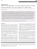 Cover page: Maternal mid-pregnancy C-reactive protein and risk of autism spectrum disorders: the early markers for autism study