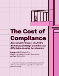 Cover page of The Cost of Compliance:&nbsp;Assessing the Impact of LAHD’s Architectural Design Guidelines on Affordable Housing Development