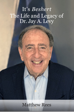 Cover page of It's Beshert: The Life and Legacy of Dr. Jay A. Levy