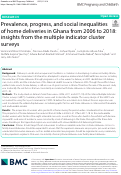 Cover page: Prevalence, progress, and social inequalities of home deliveries in Ghana from 2006 to 2018: insights from the multiple indicator cluster surveys