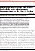 Cover page: Leishmania major-induced alteration of host cellular and systemic copper homeostasis drives the fate of infection.