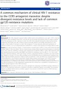 Cover page: A common mechanism of clinical HIV-1 resistance to the CCR5 antagonist maraviroc despite divergent resistance levels and lack of common gp120 resistance mutations