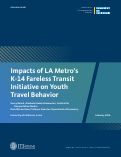 Cover page of Impacts of LA Metro’s K-14 Fareless Transit Initiative on Youth Travel Behavior