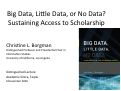 Cover page: Big Data, Little Data, or noData? Sustaining Access to Scholarship