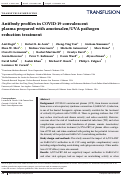 Cover page: Antibody profiles in COVID-19 convalescent plasma prepared with amotosalen/UVA pathogen reduction treatment.