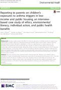 Cover page: Reporting to parents on children’s exposures to asthma triggers in low-income and public housing, an interview-based case study of ethics, environmental literacy, individual action, and public health benefits