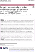 Cover page: Formative research to adapt a cardiac rehabilitation program to breast cancer survivors: the heart health after cancer treatment (HEART-ACT) study