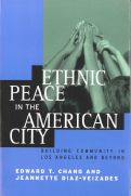 Cover page: Ethnic Peace in the American City Building Community in Los Angeles and Beyond