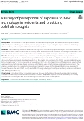 Cover page: A survey of perceptions of exposure to new technology in residents and practicing ophthalmologists.