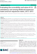 Cover page: Evaluating the accessibility and value of U.S. ambulatory care among Medicaid expansion states and non-expansion states, 2012-2015.