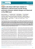 Cover page: Large-scale deep multi-layer analysis of Alzheimers disease brain reveals strong proteomic disease-related changes not observed at the RNA level.