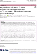 Cover page: Regional quantification of cardiac metabolism with hyperpolarized [1-13C]-pyruvate CMR evaluated in an oral glucose challenge