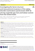 Cover page: Investigating the factor structure and measurement invariance of the eating disorder examination questionnaire (EDE-Q) among cisgender gay men and lesbian women from the United States.