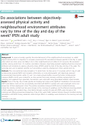 Cover page: Do associations between objectively-assessed physical activity and neighbourhood environment attributes vary by time of the day and day of the week? IPEN adult study