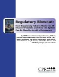 Cover page of Regulatory Blowout: How Regulatory Failures Made the BP Disaster Possible, and How the System Can Be Fixed to Avoid a Recurrence
