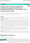 Cover page: Socioeconomic status, reserve capacity, and depressive symptoms predict pain in Rheumatoid Arthritis: an examination of the reserve capacity model.