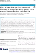 Cover page: Effect of superficial and deep parasternal blocks on recovery after cardiac surgery: study protocol for a randomized controlled trial