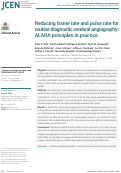 Cover page: Reducing frame rate and pulse rate for routine diagnostic cerebral angiography: ALARA principles in practice.