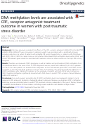 Cover page: DNA methylation levels are associated with CRF1 receptor antagonist treatment outcome in women with post-traumatic stress disorder.