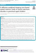 Cover page: A diffusion-weighted imaging tract-based spatial statistics study of autism spectrum disorder in preschool-aged children