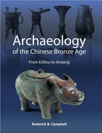 Cover page: Archaeology of the Chinese Bronze Age: From Erlitou to Anyang 